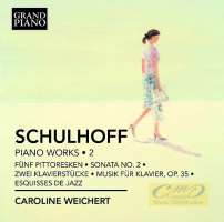 Schulhoff: Piano Works Vol. 2